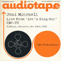 Joni Mitchell - Live From 'Let's Sing Out' CBC-TV, Sudbury, Ontario, Oct 24th 1966 CBC-TV Broadcast (Live)