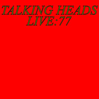 Talking Heads - Live: 77 (Live)