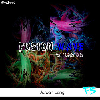 Jordan Long, Distorted Vortex - Fusion Wave (feat. Distorted Vortex)