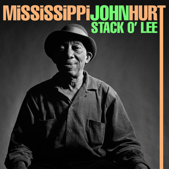 Mississippi John Hurt - Stack O' Lee