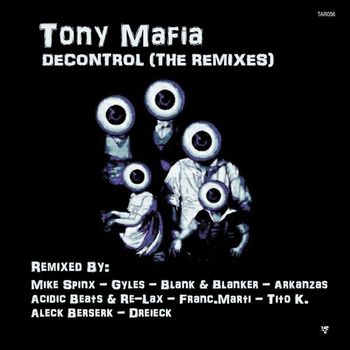 Tony Mafia - Decontrol (The Remixes)