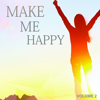 Various Artists - Make Me Happy, Vol. 2 (This House Tunes Will Make You Feel Good)