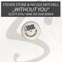 Steven Stone, Nicole Mitchell - Without You (Scott Diaz "Nine Six Dub" Remix)