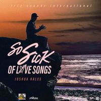 Joshua Hales - So Sick of Love Songs - Single