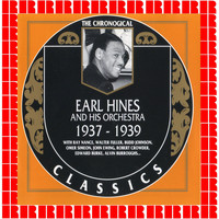 Earl Hines and His Orchestra - 1937-1939