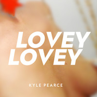 Kyle Pearce - Lovey Lovey