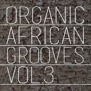 Various Artists - Organic African Grooves, Vol.3