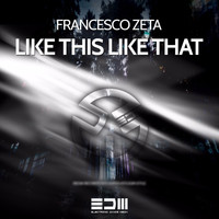 Francesco Zeta - Like This Like That
