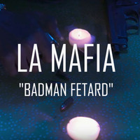 La Mafia - Badman fêtard