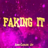 Anne-Caroline Joy - Faking It (Calvin Harris ft. Kehlani, Lil Yachty Covered)