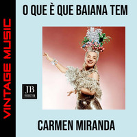 Carmen Miranda - O Que é Que a Baiana Tem