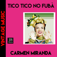 Carmen Miranda - Tico Tico no Fubá