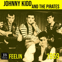 Johnny Kidd And The Pirates - Feelin' (1959)