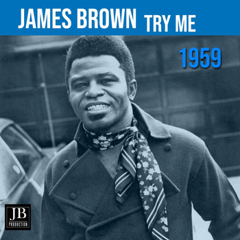 James Brown - Try Me (1959)
