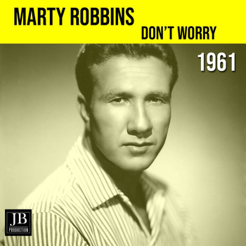 Marty Robbins - Don't Worry (1961)