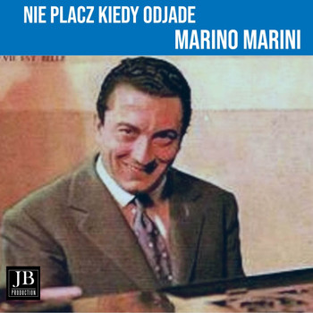 Marino Marini - Nie Płacz Kiedy Odjadę