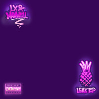 LX, Maxwell - Leak EP (Explicit)