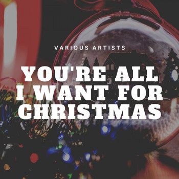 Various Artists - You're All I Want For Christmas