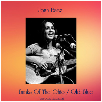 Joan Baez - Banks Of The Ohio / Old Blue (All Tracks Remastered)