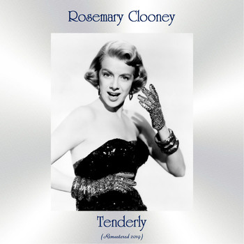 Rosemary Clooney - Tenderly (Remastered 2019)
