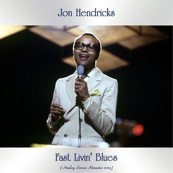 Jon Hendricks - Fast Livin' Blues (Analog Source Remaster 2019)