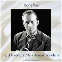 Boris Vian - Le Déserteur / Les Joyeux Bouchers (All Tracks Remastered)