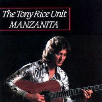 The Tony Rice Unit - Manzanita