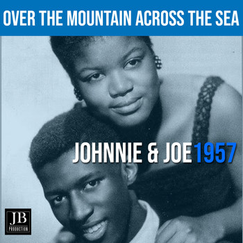 Johnnie & Joe - Over The Mountain, Across The Sea (1957)