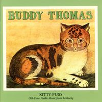 Buddy Thomas - Kitty Puss: Old-Time Fiddle Music From Kentucky