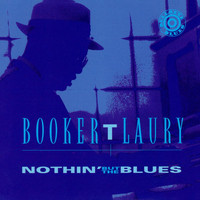 Booker T. Laury - Nothin' But The Blues