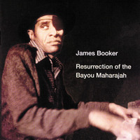 James Booker - Resurrection Of The Bayou Maharajah (Live At The Maple Leaf Bar, New Orleans, LA / 1977-1982)