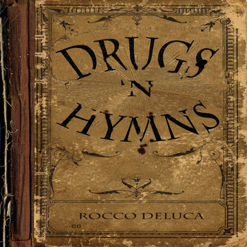 Rocco DeLuca - Drugs 'N Hymns