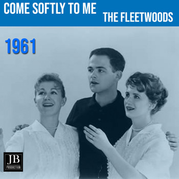 The Fleetwoods - Come Softly To Me (1959)
