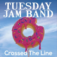 Tuesday Jam Band - Crossed the Line