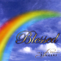 The Gary Bonner Singers - Blessed