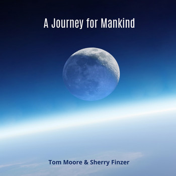 Tom Moore /  Sherry Finzer - A Journey for Mankind