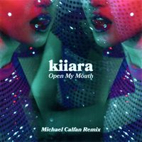 Kiiara - Open My Mouth (Michael Calfan Remix)
