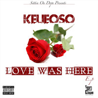 Kelieoso - Love Was Here (Explicit)