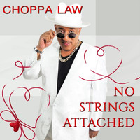 Choppa Law - No Strings Attached