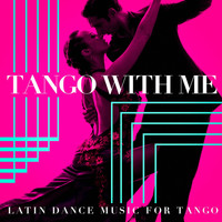Experience Tango Orchestra, The Latin Party Allstars - Tango with me - Latin Dance Music for Tango