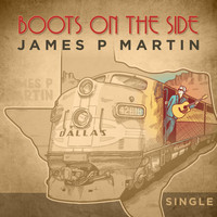 James P Martin - Boots on the Side