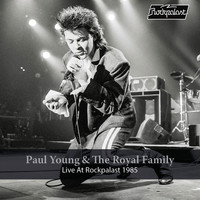 Paul Young - Paul Young & The Royal Family: Live at Rockpalast (Live, Essen, 1985 [Explicit])