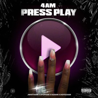 4AM - Press Play (Explicit)