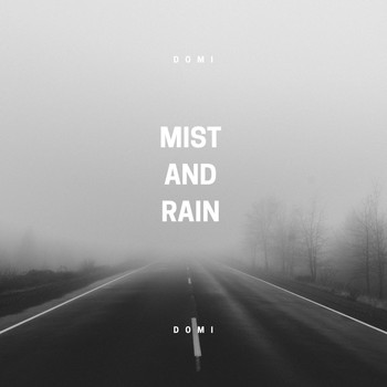 Domi - Mist and Rain