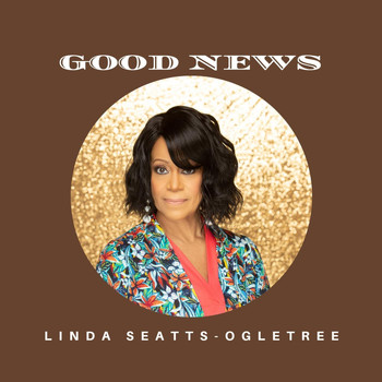 Linda Seatts-Ogletree - Good News