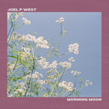 Joel P West - Morning Moon