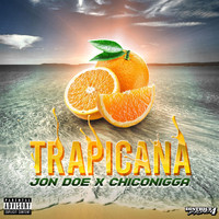 Jon Doe - Trapicana (feat. Chiconigga) (Explicit)