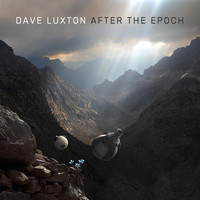Dave Luxton - After the Epoch