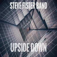 Steve Fister Band - Upside Down