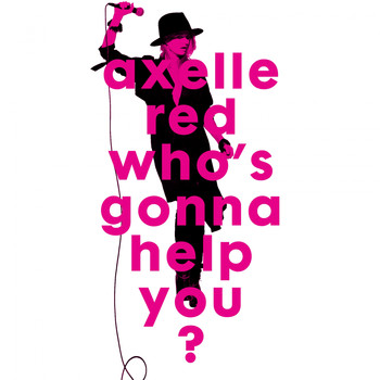 Axelle Red - Who's Gonna Help You